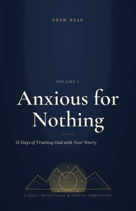 Draw Near, Volume 1: Anxious for Nothing — book cover